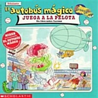 El autobus magico juega a la pelota / The Magic School Bus Plays Ball (Paperback, Translation)