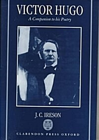 Victor Hugo: A Companion to His Poetry (Hardcover)