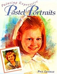 [중고] Painting Expressive Pastel Portraits (Hardcover)