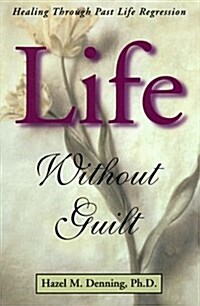 Life Without Guilt (Paperback)