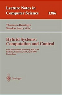 Hybrid Systems: Computation and Control: First International Workshop, Hscc98, Berkeley, California, USA, April 13 - 15, 1998, Proceedings (Paperback, 1998)
