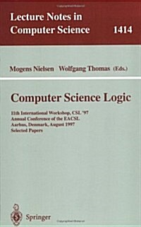 Computer Science Logic: 11th International Workshop, CSL97, Annual Conference of the Eacsl, Aarhus, Denmark, August 23-29, 1997, Selected Pap (Paperback, 1998)