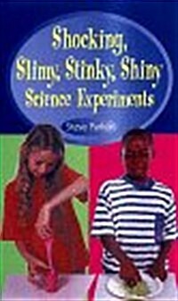 Shocking, Slimy, Stinky, Shiny Science Experiments (Hardcover)