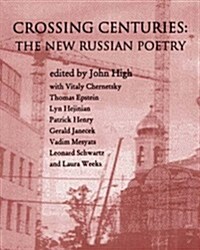 Crossing Centuries: The New Generation in Russian Poetry (Paperback)