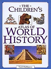 The Childrens Atlas of World History (Hardcover)