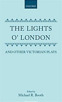 The Lights o London and Other Victorian Plays (Hardcover)