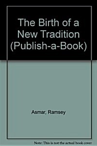 The Birth of a New Tradition (Paperback)