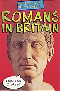 What They Dont Tell You About the Romans in Britain (Paperback)