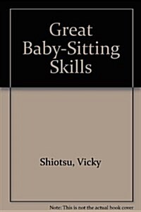 Great Baby-Sitting Skills (Paperback)