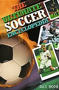 The Ultimate Soccer Encyclopedia (Paperback)