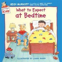 (What to expect) at bedtime