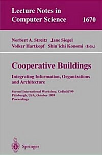 Cooperative Buildings. Integrating Information, Organizations, and Architecture: Second International Workshop, Cobuild99, Pittsburgh, Pa, USA, Octob (Paperback, 1999)