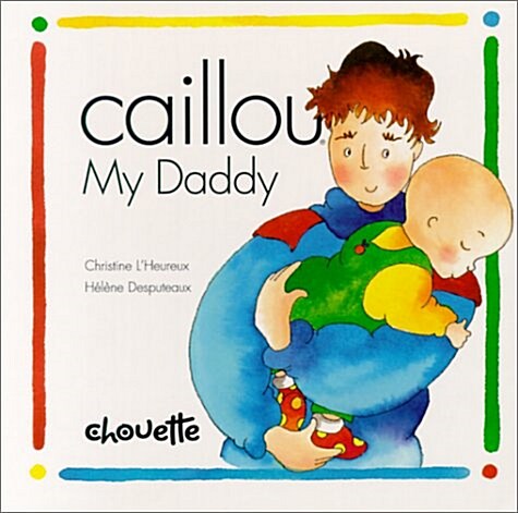 Caillou My Daddy (Board Book)