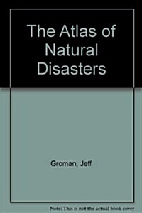 The Atlas of Natural Disasters (Hardcover)