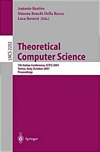 Theoretical Computer Science: 7th Italian Conference, Ictcs 2001, Torino, Italy, October 4-6, 2001. Proceedings (Paperback, 2001)