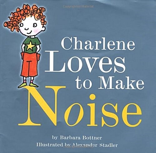 Charlene Loves to Make Noise (Hardcover)