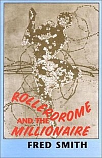 Rollerdrome and the Millionaire: Poems (Paperback)