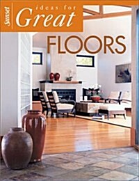 Sunset Ideas for Great Floors (Paperback)