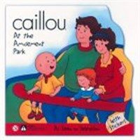 Caillou at the Amusement Park (Paperback)