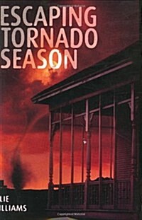 Escaping Tornado Season (Hardcover, 1st)