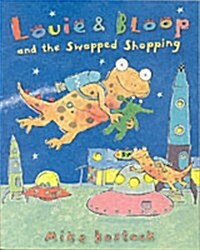 Louie and Bloop and the Swapped Shopping (Paperback)