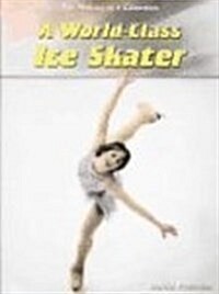 A World-Class Ice Skater (Paperback)