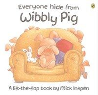 Everyone Hide from Wibbly Pig (Paperback, LTF)