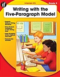 Writing With the Five-paragraph Model Gr 5 (Paperback)