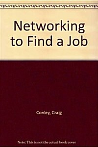 Networking to Find a Job (Paperback)