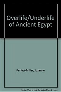 Overlife/Underlife of Ancient Egypt (Spiral)