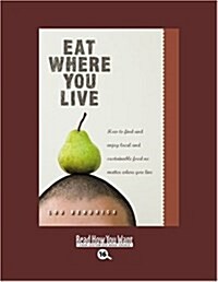 Eat Where You Live (Paperback)