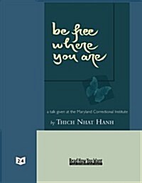 Be Free Where You Are (Paperback)