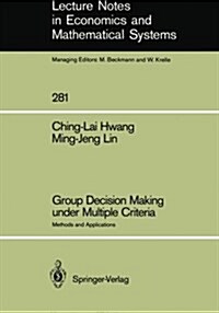 Group Decision Making Under Multiple Criteria: Methods and Applications (Paperback, 1987)