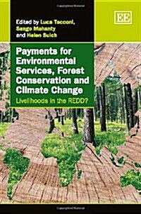 Payments for Environmental Services, Forest Conservation and Climate Change : Livelihoods in the REDD? (Hardcover)