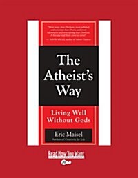 The Atheists Way (Paperback, Large Print)