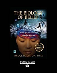 The Biology of Belief (Paperback, Large Print)