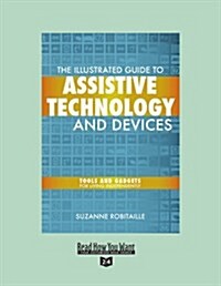 The Illustrated Guide to Assistive Technology and Devices (Paperback, Large Print, Reprint)