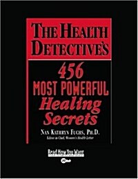 The Health Detectives 456 Most Powerful Healing Secrets (Paperback)