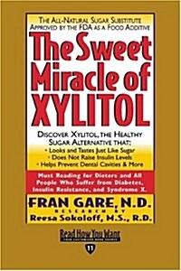 The Sweet Miracle of Xylitol (Paperback, Large Print)