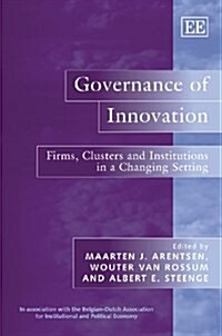 Governance of Innovation : Firms, Clusters and Institutions in a Changing Setting (Hardcover)