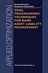 Goal Programming Techniques for Bank Asset Liability Management (Paperback)