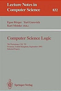 Computer Science Logic: 7th Workshop, CSL 93, Swansea, United Kingdom, September 13 - 17, 1993. Selected Papers (Paperback, 1994)