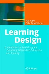Learning design : a handbook on modelling and delivering networked education and training