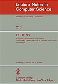 ESOP 86: European Symposium on Programming, Saarbr?ken, Federal Republic of Germany, March 17-19, 1986. Proceedings (Paperback, 1986)