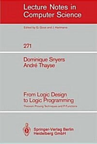 From Logic Design to Logic Programming: Theorem Proving Techniques and P-Functions (Paperback, 1987)