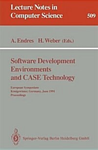 Software Development Environments and Case Technology: European Symposium, K?igswinter, June 17-19, 1991. Proceedings (Paperback, 1991)