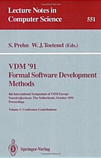 Vdm 91. Formal Software Development Methods. 4th International Symposium of Vdm Europe, Noordwijkerhout, the Netherlands, October 21-25, 1991. Procee (Paperback)