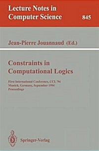 Constraints in Computational Logics: First International Conference, CCL 94, Munich, Germany, September 7 - 9, 1994. Proceedings (Paperback, 1994)