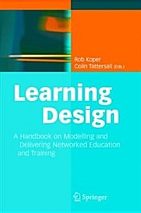 Learning Design: A Handbook on Modelling and Delivering Networked Education and Training (Paperback)