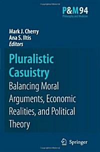 Pluralistic Casuistry: Moral Arguments, Economic Realities, and Political Theory (Paperback)